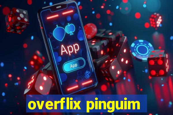 overflix pinguim